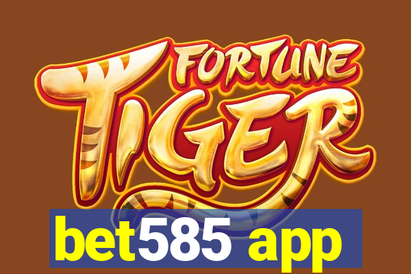 bet585 app